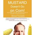 Mustard Doesn't Go on Corn!: How Respect, Openness, and a Simple Process for Innovation Can Lead to Great Ideas