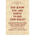 You Know You Are Going to Die, Now What?: A Lay Cistercian cancer survivor reflects on Three Questions he had to face and how contemplation helped him