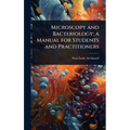 Microscopy and Bacteriology; a Manual for Students and Practitioners
