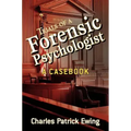 Trials of a Forensic Psychologist: A Casebook