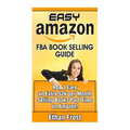 Easy Amazon Fba Book Selling Guide: How I Earn an Extra $2,000 Per Month Side Income Selling Books Part Time on Amazon