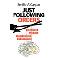 Just Following Orders: Atrocities and the Brain Science of Obedience