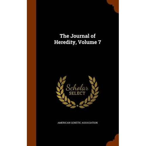 The Journal of Heredity, Volume 7