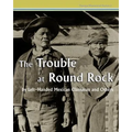 The Trouble at Round Rock: by Left-Handed Mexican Clansman and Others