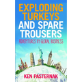 Exploding Turkeys and Spare Trousers: Adventures in Global Business