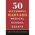 50 Successful Harvard Medical School Essays