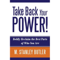 Take Back Your POWER! Boldly Reclaim The Best Parts of Who You Are