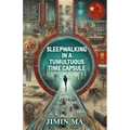 Sleepwalking in a Tumultuous Time Capsule