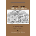 Manufacturing Revolution: The Intellectual Origins of Early American Industry