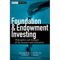Foundation and Endowment Investing: Philosophies and Strategies of Top Investors and Institutions