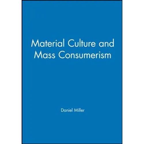 Material Culture and Mass Consumption
