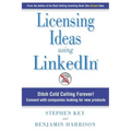 Licensing Ideas Using LinkedIn: Ditch Cold Calling Forever! Connect with companies looking for new products.