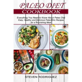 Paleo Diet: Easy, Healthy and Delicious Paleolithic Recipes for a Nourishing Meal (Everything You Need to Know About Paleo Diet)