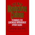 New Manufacturing Challenge: Techniques for Continuous Improvement