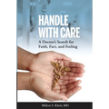 Handle with Care: A Doctor's Search for Faith, Fact, and Feeling