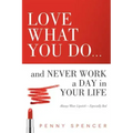 Love What You Do...and Never Work a Day in Your Life: Always Wear Lipstick--Especially Red