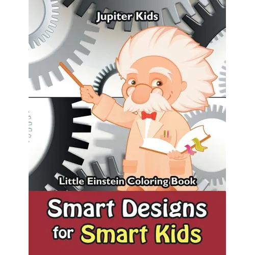Smart Designs for Smart Kids: Little Einstein Coloring Book