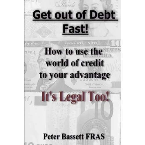Get Out of Debt Fast: It's Legal Too! B&W version