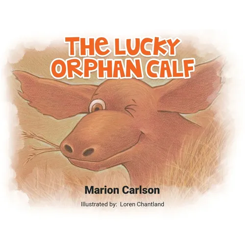 The Lucky Orphan Calf