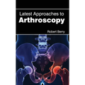 Latest Approaches to Arthroscopy