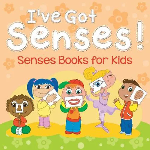 I've Got Senses!: Senses Books for Kids
