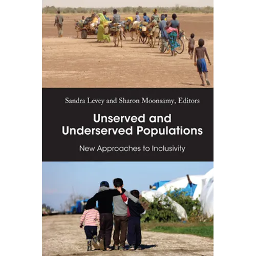 Unserved and Underserved Populations: New Approaches to Inclusivity