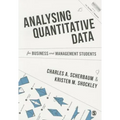 Analysing Quantitative Data for Business and Management Students