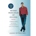 Peters' Principles of Success: Common Sense Pathways to Prosperity and Fulfillment