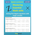 Mastering essential math skills: Algebra workbook - Solving first-degree equations with single variable - Kingschool