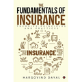 The Fundamentals of Insurance: Theories, Principles and Practices