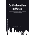 On the Frontline in Macao: Casino Employees, Informal Learning, & Customer Service Volume 1