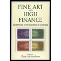 Fine Art and High Finance: Expert Advice on the Economics of Ownership