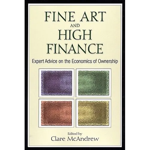 Fine Art and High Finance: Expert Advice on the Economics of Ownership