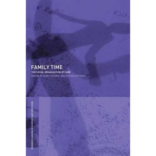 Family Time: The Social Organization of Care