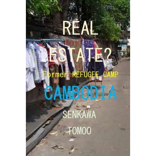 Real Estate? Refugee Camp Cambodia: Real Estate? Refugee Camp Cambodia