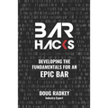 Bar Hacks: Developing The Fundamentals for an Epic Bar