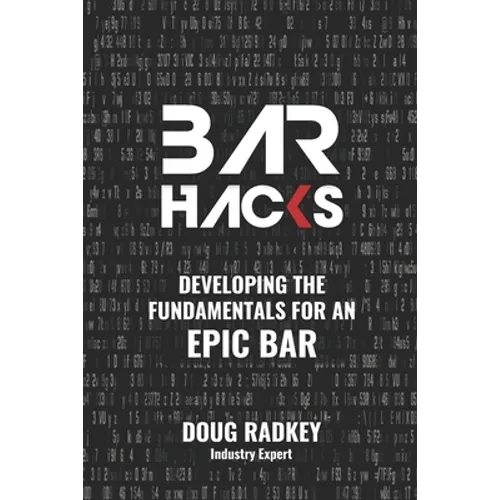 Bar Hacks: Developing The Fundamentals for an Epic Bar