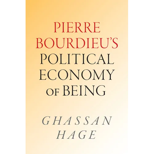 Pierre Bourdieu's Political Economy of Being