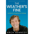 The Weather's Fine: My Method for Navigating Life's Challenges