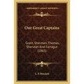 Our Great Captains: Grant, Sherman, Thomas, Sheridan And Farragut (1865)