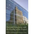 Doctoral Education and the Faculty of the Future