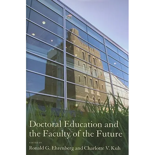 Doctoral Education and the Faculty of the Future