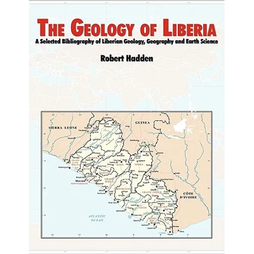 The Geology of Liberia: A Selected Bibliography of Liberian Geology