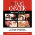 The Dog Cancer Survival Guide: Full Spectrum Treatments to Optimize Your Dog's Life Quality and Longevity