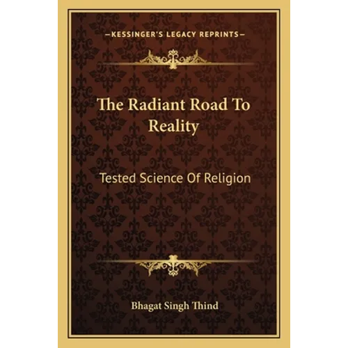 The Radiant Road To Reality: Tested Science Of Religion