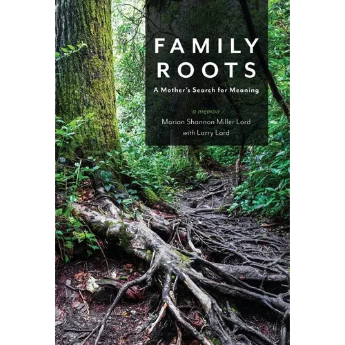 Family Roots: A Mother's Search for Meaning