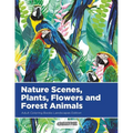 Nature Scenes, Plants, Flowers and Forest Animals Adult Coloring Books Landscapes Edition