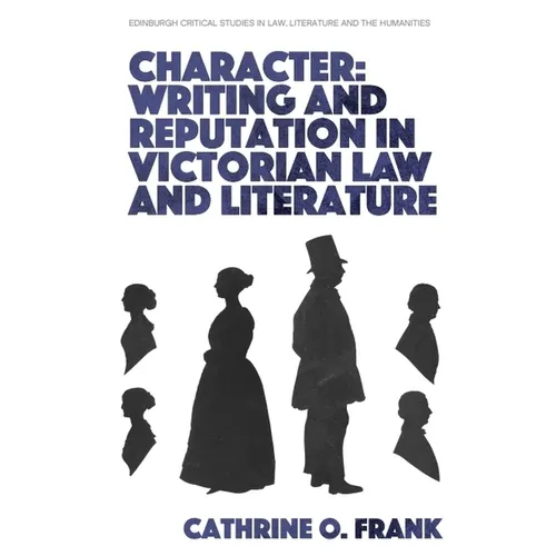 Character, Writing, and Reputation in Victorian Law and Literature
