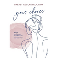 Breast Reconstruction Your Choice
