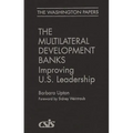 Multilateral Development Banks: Improving U.S. Leadership